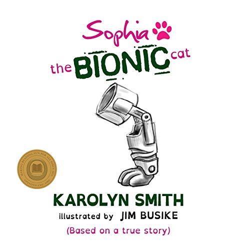 Stock image for Sophia the Bionic Cat for sale by SecondSale