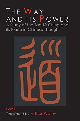 Imagen de archivo de The Way and Its Power: Lao Tzu's Tao Te Ching and Its Place in Chinese Thought a la venta por Books Unplugged