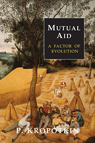 

Mutual Aid : A Factor of Evolution