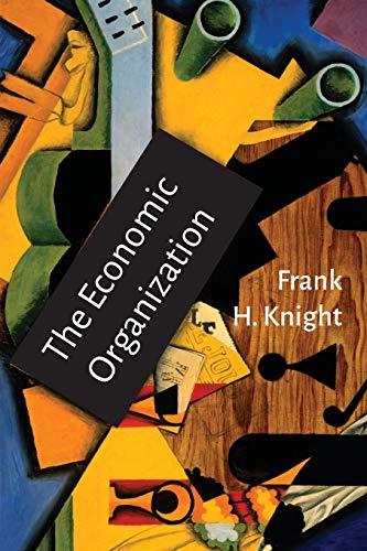 9781684220724: The Economic Organization: With Notes On Cost and Utility