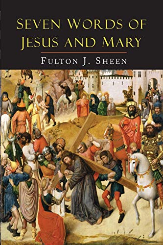 Stock image for Seven Words of Jesus and Mary: Lessons on Cana and Calvary for sale by Red's Corner LLC