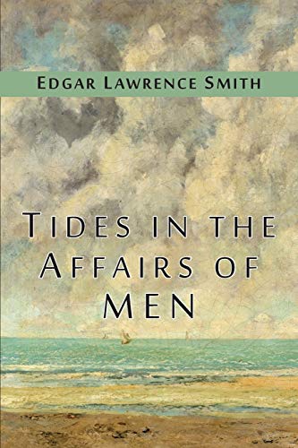 9781684220892: Tides in the Affairs of Men: An Approach to the Appraisal of Economic Change