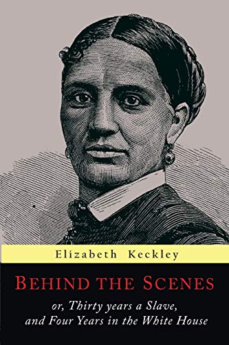 elizabeth keckley thirty years a slave elizabeth keckley thirty years a slave