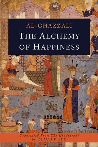 Beispielbild fr The Alchemy of Happiness zum Verkauf von Indiana Book Company