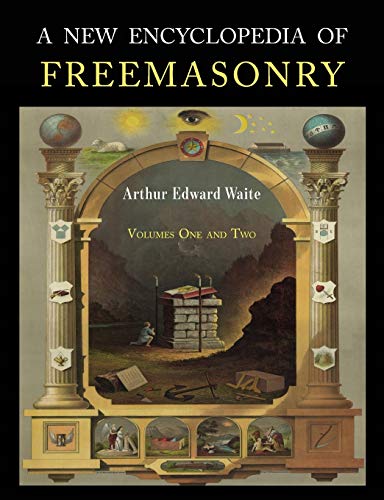 Stock image for A New Encyclopaedia of Freemasonry: Two Volumes in One for sale by GF Books, Inc.