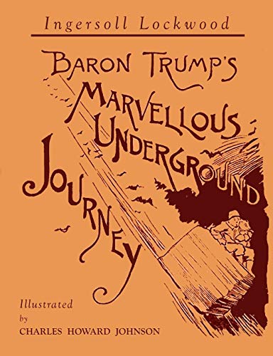 Stock image for Baron Trump's Marvellous Underground Journey: Illustrated Facsimile of 1892 Edition for sale by WeBuyBooks
