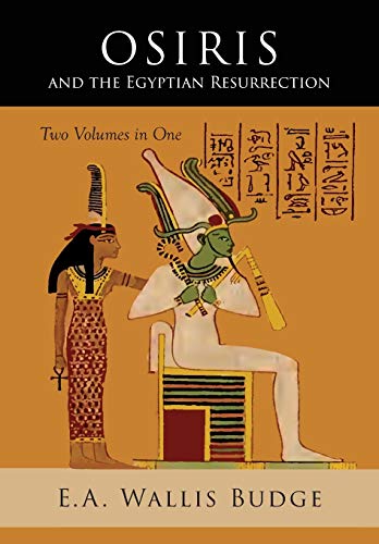 Stock image for Osiris and the Egyptian Resurrection: Two Volumes Bound in One for sale by GF Books, Inc.