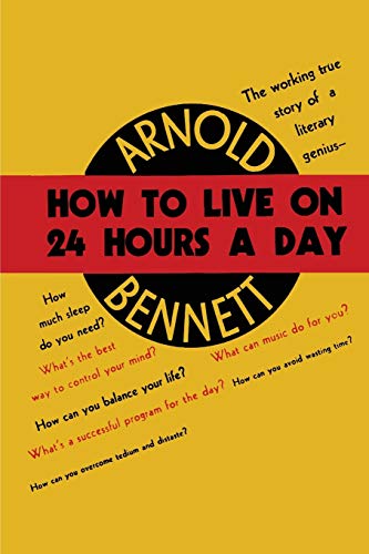 Beispielbild fr How to Live on Twenty-Four Hours a Day zum Verkauf von ThriftBooks-Dallas