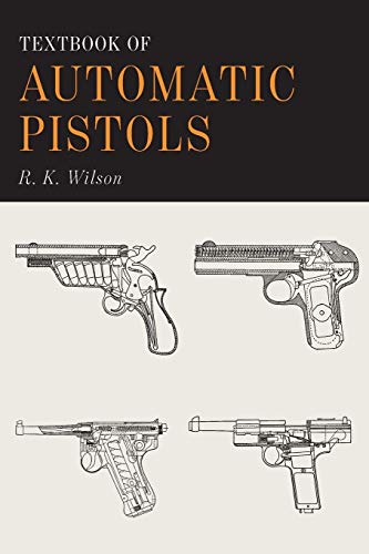 Imagen de archivo de Textbook of Automatic Pistols a la venta por GF Books, Inc.