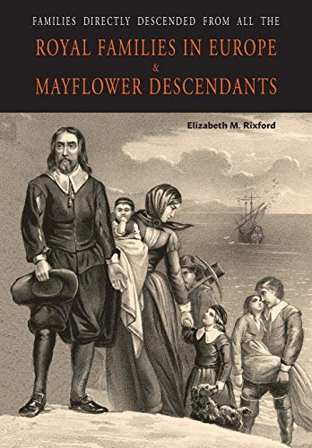 9781684224289: Families Directly Descended from All the Royal Families in Europe (495 to 1932) & Mayflower Descendants