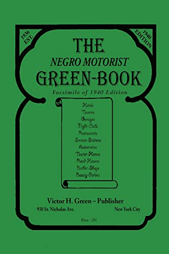 Stock image for The Negro Motorist Green-Book: 1940 Facsimile Edition for sale by GreatBookPrices