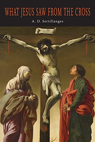 Beispielbild fr What Jesus Saw from the Cross zum Verkauf von GF Books, Inc.