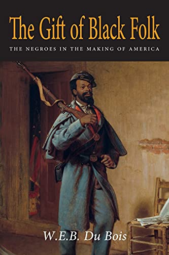 9781684225569: The Gift of Black Folk: The Negroes in the Making of America