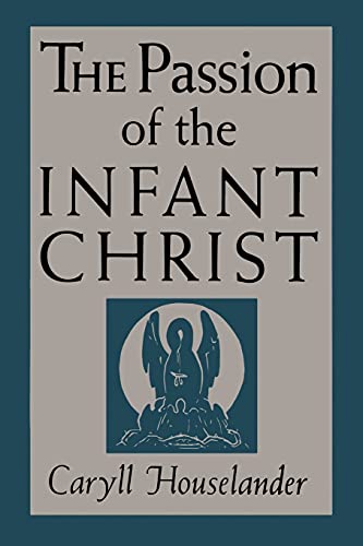 Stock image for The Passion of the Infant Christ for sale by GreatBookPrices