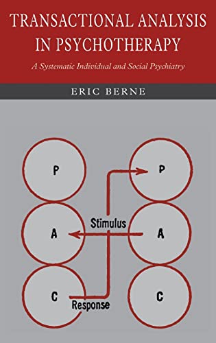 Stock image for Transactional Analysis in Psychotherapy: A Systematic Individual and Social Psychiatry for sale by GreatBookPrices