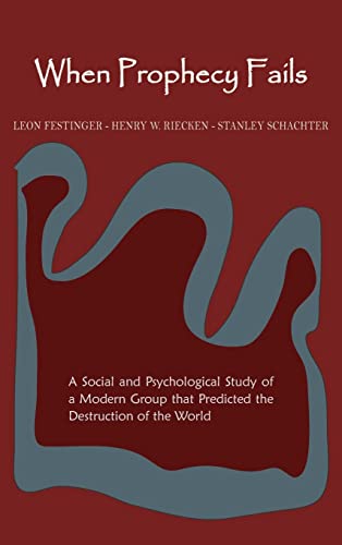 Beispielbild fr When Prophecy Fails: A Social and Psychological Study of a Modern Group That Predicted the Destruction of the World zum Verkauf von GreatBookPrices