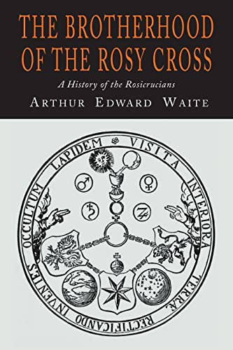 9781684226467: The Brotherhood of the Rosy Cross: A History of the Rosicrucians