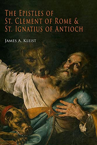 Imagen de archivo de The Epistles of St. Clement of Rome and St. Ignatius of Antioch (Ancient Christian Writers) a la venta por GF Books, Inc.