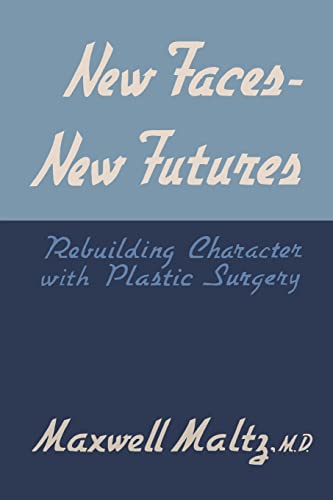 9781684227426: New Faces, New Futures: Rebuilding Character with Plastic Surgery