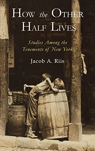 Stock image for How the Other Half Lives: Studies Among the Tenements of New York for sale by GF Books, Inc.