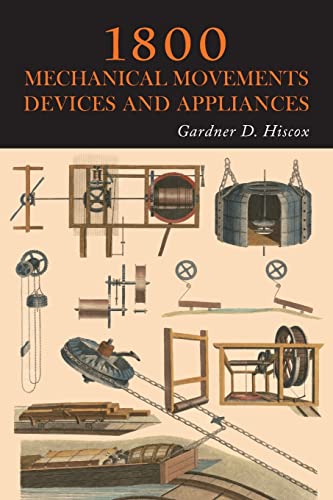 Stock image for 1800 Mechanical Movements, Devices and Appliances for sale by GreatBookPrices