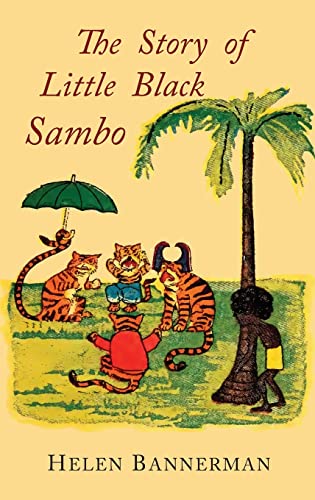 Stock image for The Story of Little Black Sambo: Color Facsimile of First American Illustrated Edition for sale by GF Books, Inc.