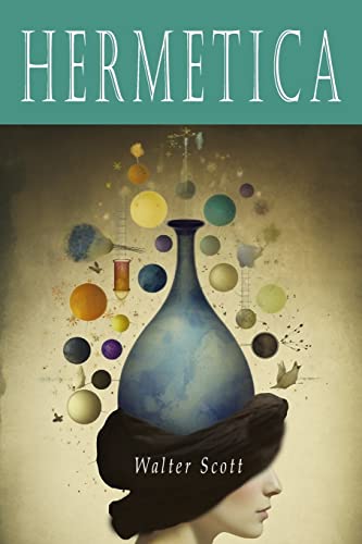 9781684228171: Hermetica: The Ancient Greek and Latin Writings Which Contain Religious or Philosophic Teachings Ascribed to Hermes Trismegistus [Volume One]: The ... Teachings Ascribed to Hermes Trismeg