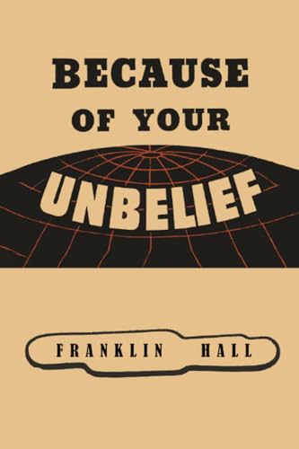 Imagen de archivo de Because of Your Unbelief a la venta por GreatBookPrices