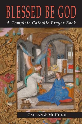 Stock image for Blessed Be God: A Complete Catholic Prayer Book for sale by GreatBookPrices