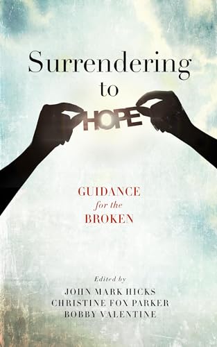 Beispielbild fr Surrendering to Hope : Guidance for the Broken zum Verkauf von Better World Books