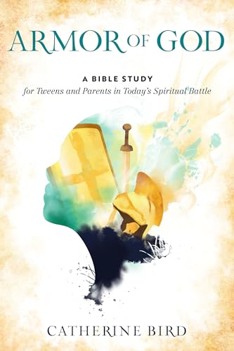 Imagen de archivo de Armor of God: A Bible Study for Tweens and Parents in Todays Spiritual Battle a la venta por Goodwill Industries