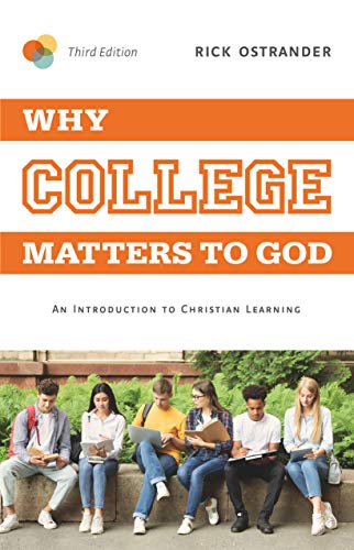 Beispielbild fr Why College Matters to God, 3rd Edition zum Verkauf von Indiana Book Company