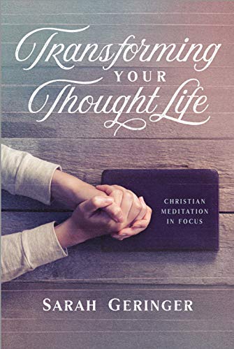 Beispielbild fr Transforming Your Thought Life: Christian Meditation in Focus zum Verkauf von BooksRun