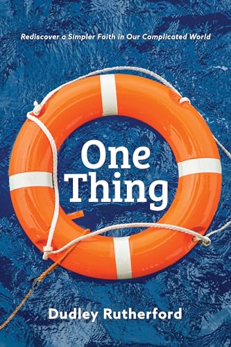 9781684262113: One Thing: Rediscover a Simpler Faith in Our Complicated World