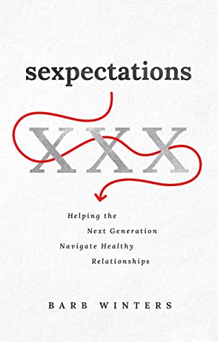 

Sexpectations : Helping the Next Generation Navigate Healthy Relationships