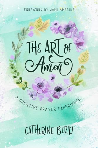 Stock image for The Art of Amen: A Creative Prayer Experience for sale by Once Upon A Time Books