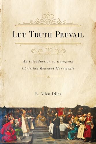 Beispielbild fr Let Truth Prevail: An Introduction to European Christian Renewal Movements zum Verkauf von Save With Sam