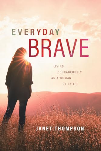 Beispielbild fr Everyday Brave: Living Courageously As a Woman of Faith zum Verkauf von SecondSale