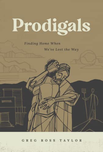 Stock image for Prodigals: Finding Home When Weve Lost the Way for sale by HPB-Diamond