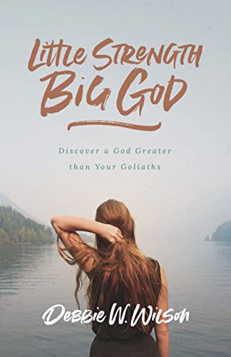 Beispielbild fr Little Strength Big God: Discover a God Greater than Your Goliaths zum Verkauf von Goodbookscafe
