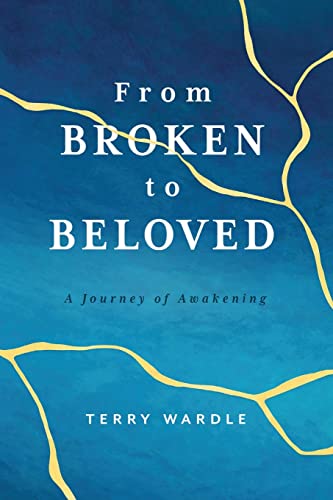 Stock image for From Broken to Beloved: A Journey of Awakening for sale by Dream Books Co.