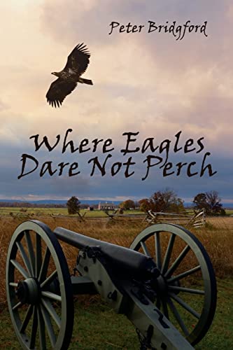 Stock image for Where Eagles Dare Not Perch for sale by Better World Books