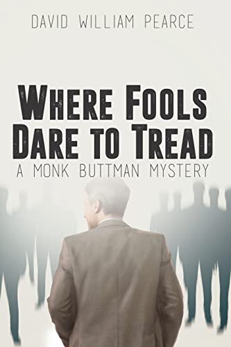 Beispielbild fr Where Fools Dare to Tread: A Monk Buttman Mystery zum Verkauf von Bookmonger.Ltd
