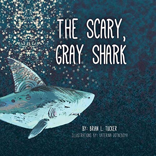 Beispielbild fr The Scary, Gray Shark zum Verkauf von ThriftBooks-Atlanta