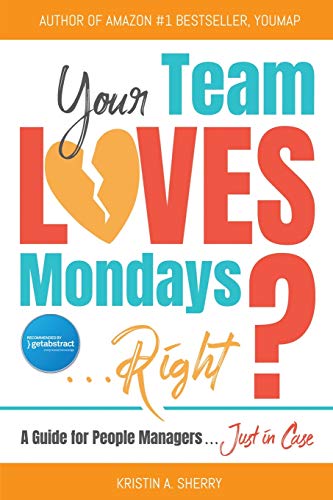 Stock image for Your Team Loves Mondays (. Right?) for sale by ThriftBooks-Dallas