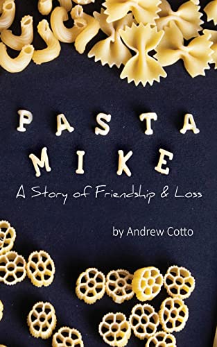 Beispielbild fr Pasta Mike: A Story of Friendship and Loss zum Verkauf von BooksRun