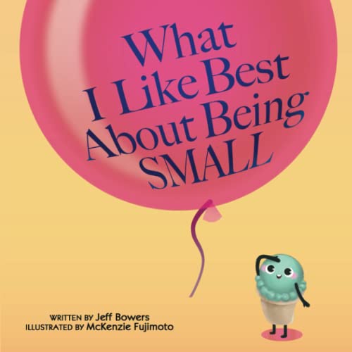 Stock image for What I Like Best About Being Small for sale by PlumCircle