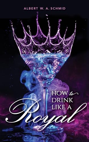 Stock image for How to Drink Like a Royal for sale by ThriftBooks-Atlanta