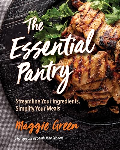 Beispielbild fr The Essential Pantry : Streamline Your Ingredients, Simplify Your Meals zum Verkauf von Better World Books