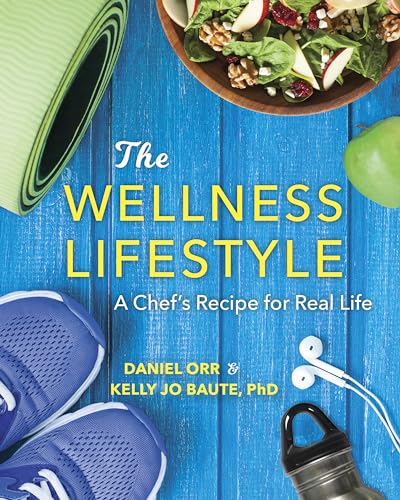 Stock image for The Wellness Lifestyle : A Chef's Recipe for Real Life for sale by Better World Books